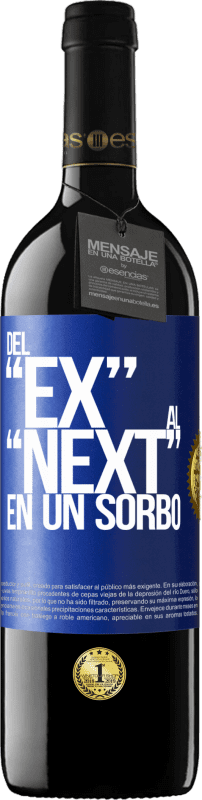 39,95 € 免费送货 | 红酒 RED版 MBE 预订 Del EX al NEXT en un sorbo 蓝色标签. 可自定义的标签 预订 12 个月 收成 2016 Tempranillo