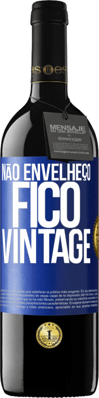 39,95 € Envio grátis | Vinho tinto Edição RED MBE Reserva Não envelheço, fico vintage Etiqueta Azul. Etiqueta personalizável Reserva 12 Meses Colheita 2015 Tempranillo