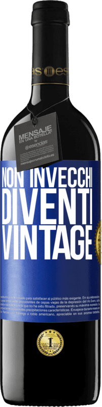 39,95 € Spedizione Gratuita | Vino rosso Edizione RED MBE Riserva Non invecchi, diventi vintage Etichetta Blu. Etichetta personalizzabile Riserva 12 Mesi Raccogliere 2015 Tempranillo