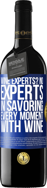 39,95 € Free Shipping | Red Wine RED Edition MBE Reserve wine experts? No, experts in savoring every moment, with wine Blue Label. Customizable label Reserve 12 Months Harvest 2014 Tempranillo