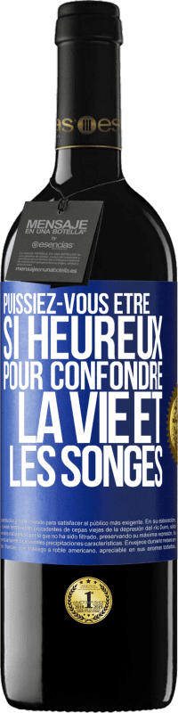 39,95 € Envoi gratuit | Vin rouge Édition RED MBE Réserve Puissiez-vous être si heureux pour confondre la vie et les songes Étiquette Bleue. Étiquette personnalisable Réserve 12 Mois Récolte 2015 Tempranillo