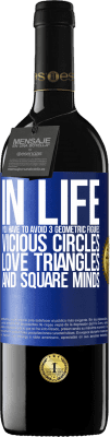 39,95 € Free Shipping | Red Wine RED Edition MBE Reserve In life you have to avoid 3 geometric figures. Vicious circles, love triangles and square minds Blue Label. Customizable label Reserve 12 Months Harvest 2016 Tempranillo