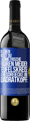 39,95 € Kostenloser Versand | Rotwein RED Ausgabe MBE Reserve Im Leben musst du 3 geometrische Figuren meiden: Teufelskreise, Liebesdreiecke und Quadratköpfe Blaue Markierung. Anpassbares Etikett Reserve 12 Monate Ernte 2014 Tempranillo