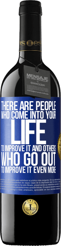 39,95 € 送料無料 | 赤ワイン REDエディション MBE 予約する あなたの人生にそれを改善するためにやってくる人々と、それをさらに改善するために出て行く人々がいます 青いタグ. カスタマイズ可能なラベル 予約する 12 月 収穫 2016 Tempranillo