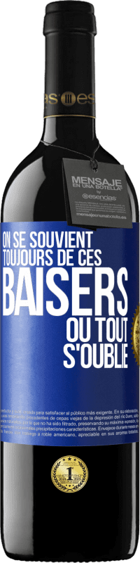 39,95 € Envoi gratuit | Vin rouge Édition RED MBE Réserve On se souvient toujours de ces baisers où tout s'oublie Étiquette Bleue. Étiquette personnalisable Réserve 12 Mois Récolte 2015 Tempranillo