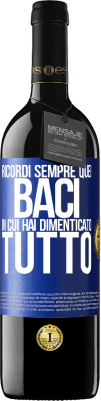 39,95 € Spedizione Gratuita | Vino rosso Edizione RED MBE Riserva Ricordi sempre quei baci in cui hai dimenticato tutto Etichetta Blu. Etichetta personalizzabile Riserva 12 Mesi Raccogliere 2015 Tempranillo