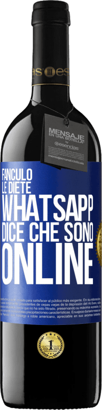 39,95 € Spedizione Gratuita | Vino rosso Edizione RED MBE Riserva Fanculo le diete, Whatsapp dice che sono online Etichetta Blu. Etichetta personalizzabile Riserva 12 Mesi Raccogliere 2015 Tempranillo