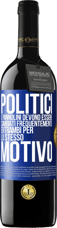 39,95 € Spedizione Gratuita | Vino rosso Edizione RED MBE Riserva Politici e pannolini devono essere cambiati frequentemente. Entrambi per lo stesso motivo Etichetta Blu. Etichetta personalizzabile Riserva 12 Mesi Raccogliere 2015 Tempranillo