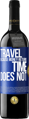 39,95 € Free Shipping | Red Wine RED Edition MBE Reserve Travel, because money returns. Time does not Blue Label. Customizable label Reserve 12 Months Harvest 2014 Tempranillo