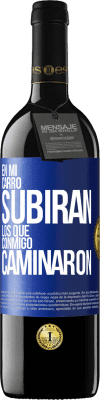 39,95 € Envío gratis | Vino Tinto Edición RED MBE Reserva En mi carro subirán los que conmigo caminaron Etiqueta Azul. Etiqueta personalizable Reserva 12 Meses Cosecha 2015 Tempranillo