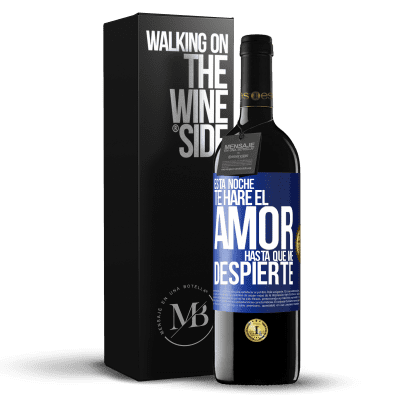 «Esta noche te haré el amor hasta que me despierte» Edición RED MBE Reserva