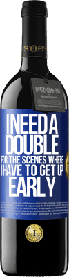 39,95 € Free Shipping | Red Wine RED Edition MBE Reserve I need a double for the scenes where I have to get up early Blue Label. Customizable label Reserve 12 Months Harvest 2015 Tempranillo