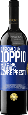 39,95 € Spedizione Gratuita | Vino rosso Edizione RED MBE Riserva Ho bisogno di un doppio per le scene in cui mi devo alzare presto Etichetta Blu. Etichetta personalizzabile Riserva 12 Mesi Raccogliere 2015 Tempranillo