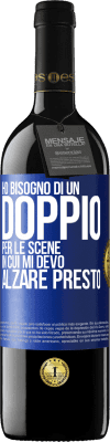 39,95 € Spedizione Gratuita | Vino rosso Edizione RED MBE Riserva Ho bisogno di un doppio per le scene in cui mi devo alzare presto Etichetta Blu. Etichetta personalizzabile Riserva 12 Mesi Raccogliere 2016 Tempranillo