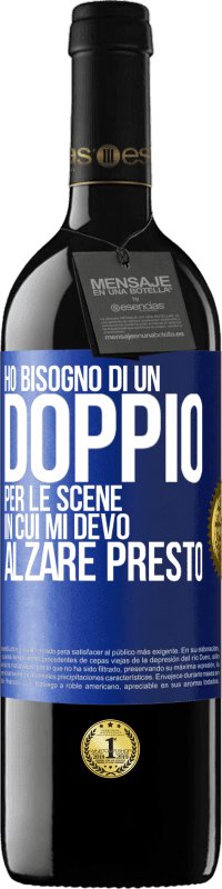 39,95 € Spedizione Gratuita | Vino rosso Edizione RED MBE Riserva Ho bisogno di un doppio per le scene in cui mi devo alzare presto Etichetta Blu. Etichetta personalizzabile Riserva 12 Mesi Raccogliere 2015 Tempranillo