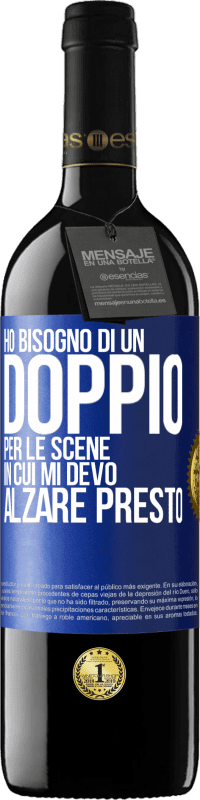 39,95 € Spedizione Gratuita | Vino rosso Edizione RED MBE Riserva Ho bisogno di un doppio per le scene in cui mi devo alzare presto Etichetta Blu. Etichetta personalizzabile Riserva 12 Mesi Raccogliere 2016 Tempranillo
