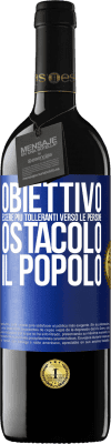 39,95 € Spedizione Gratuita | Vino rosso Edizione RED MBE Riserva Obiettivo: essere più tolleranti verso le persone. Ostacolo: il popolo Etichetta Blu. Etichetta personalizzabile Riserva 12 Mesi Raccogliere 2015 Tempranillo