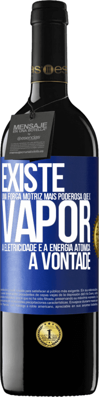 39,95 € Envio grátis | Vinho tinto Edição RED MBE Reserva Existe uma força motriz mais poderosa que o vapor, a eletricidade e a energia atômica: a vontade Etiqueta Azul. Etiqueta personalizável Reserva 12 Meses Colheita 2015 Tempranillo