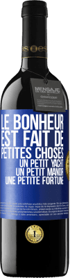 39,95 € Envoi gratuit | Vin rouge Édition RED MBE Réserve Le bonheur est fait de petites choses: un petit yacht, un petit manoir, une petite fortune Étiquette Bleue. Étiquette personnalisable Réserve 12 Mois Récolte 2014 Tempranillo