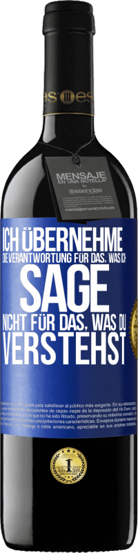 39,95 € Kostenloser Versand | Rotwein RED Ausgabe MBE Reserve Ich übernehme die Verantwortung für das, was ich sage, nicht für das, was du verstehst Blaue Markierung. Anpassbares Etikett Reserve 12 Monate Ernte 2015 Tempranillo