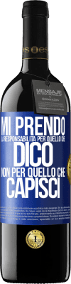 39,95 € Spedizione Gratuita | Vino rosso Edizione RED MBE Riserva Mi prendo la responsabilità per quello che dico, non per quello che capisci Etichetta Blu. Etichetta personalizzabile Riserva 12 Mesi Raccogliere 2015 Tempranillo