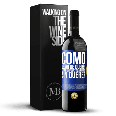 «Cómo dejar de querer lo que empezaste a querer sin querer» Edición RED MBE Reserva