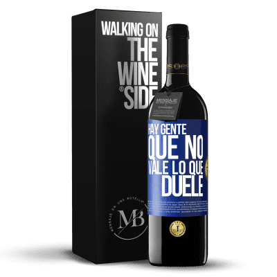 «Hay gente que no vale lo que duele» Edición RED MBE Reserva