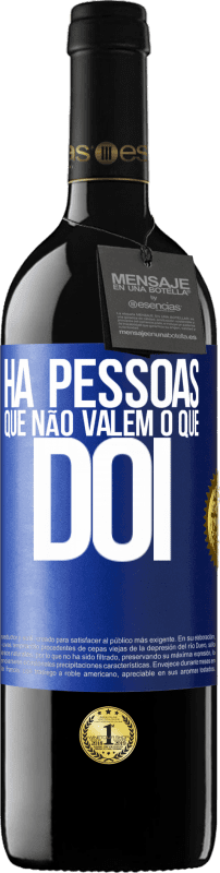 39,95 € Envio grátis | Vinho tinto Edição RED MBE Reserva Há pessoas que não valem o que dói Etiqueta Azul. Etiqueta personalizável Reserva 12 Meses Colheita 2015 Tempranillo