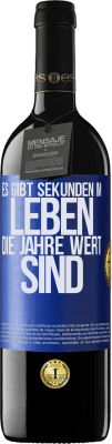 39,95 € Kostenloser Versand | Rotwein RED Ausgabe MBE Reserve Es gibt Sekunden im Leben, die Jahre wert sind Blaue Markierung. Anpassbares Etikett Reserve 12 Monate Ernte 2016 Tempranillo