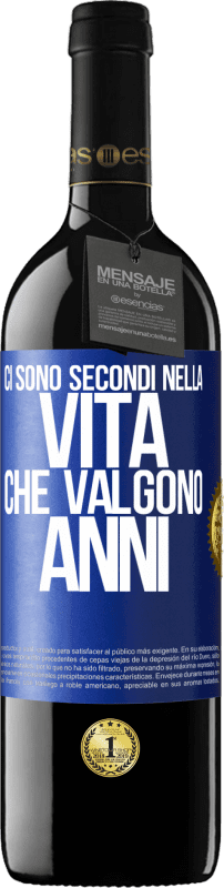 39,95 € Spedizione Gratuita | Vino rosso Edizione RED MBE Riserva Ci sono secondi nella vita che valgono anni Etichetta Blu. Etichetta personalizzabile Riserva 12 Mesi Raccogliere 2016 Tempranillo