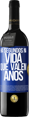 39,95 € Envio grátis | Vinho tinto Edição RED MBE Reserva Há segundos na vida que valem anos Etiqueta Azul. Etiqueta personalizável Reserva 12 Meses Colheita 2014 Tempranillo