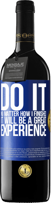 39,95 € Free Shipping | Red Wine RED Edition MBE Reserve Do it, no matter how I finished, it will be a great experience Blue Label. Customizable label Reserve 12 Months Harvest 2015 Tempranillo