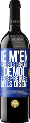 39,95 € Envoi gratuit | Vin rouge Édition RED MBE Réserve Je m'en fiche s'ils parlent de moi, je suis pire que ce qu'ils disent Étiquette Bleue. Étiquette personnalisable Réserve 12 Mois Récolte 2015 Tempranillo