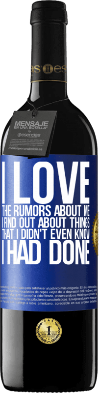 39,95 € Free Shipping | Red Wine RED Edition MBE Reserve I love the rumors about me, I find out about things that I didn't even know I had done Blue Label. Customizable label Reserve 12 Months Harvest 2015 Tempranillo