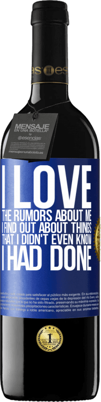 39,95 € Free Shipping | Red Wine RED Edition MBE Reserve I love the rumors about me, I find out about things that I didn't even know I had done Blue Label. Customizable label Reserve 12 Months Harvest 2016 Tempranillo