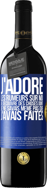 39,95 € Envoi gratuit | Vin rouge Édition RED MBE Réserve J'adore les rumeurs sur moi, je découvre des choses dont je ne savais même pas que j'avais faites Étiquette Bleue. Étiquette personnalisable Réserve 12 Mois Récolte 2015 Tempranillo