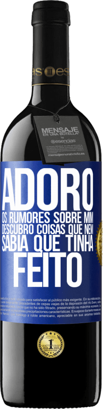 39,95 € Envio grátis | Vinho tinto Edição RED MBE Reserva Adoro os rumores sobre mim, descubro coisas que nem sabia que tinha feito Etiqueta Azul. Etiqueta personalizável Reserva 12 Meses Colheita 2015 Tempranillo