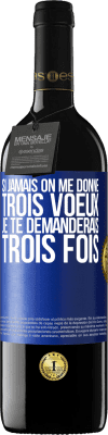 39,95 € Envoi gratuit | Vin rouge Édition RED MBE Réserve Si jamais on me donne trois voeux, je te demanderais trois fois Étiquette Bleue. Étiquette personnalisable Réserve 12 Mois Récolte 2016 Tempranillo