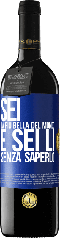 39,95 € Spedizione Gratuita | Vino rosso Edizione RED MBE Riserva Sei la più bella del mondo e sei lì, senza saperlo Etichetta Blu. Etichetta personalizzabile Riserva 12 Mesi Raccogliere 2014 Tempranillo