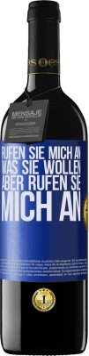 39,95 € Kostenloser Versand | Rotwein RED Ausgabe MBE Reserve Rufen Sie mich an, was Sie wollen, aber rufen Sie mich an Blaue Markierung. Anpassbares Etikett Reserve 12 Monate Ernte 2015 Tempranillo