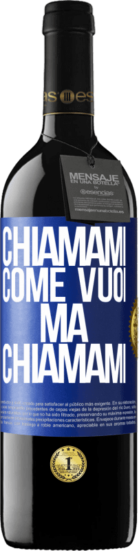 39,95 € Spedizione Gratuita | Vino rosso Edizione RED MBE Riserva Chiamami come vuoi, ma chiamami Etichetta Blu. Etichetta personalizzabile Riserva 12 Mesi Raccogliere 2015 Tempranillo