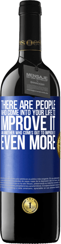 39,95 € 免费送货 | 红酒 RED版 MBE 预订 有一些人进入您的生活来改善它，而另一个人出去进一步改善它 蓝色标签. 可自定义的标签 预订 12 个月 收成 2016 Tempranillo