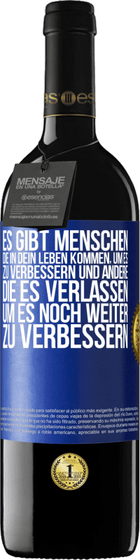 39,95 € Kostenloser Versand | Rotwein RED Ausgabe MBE Reserve Es gibt Menschen, die in dein Leben kommen, um es zu verbessern und andere, die es verlassen, um es noch weiter zu verbessern Blaue Markierung. Anpassbares Etikett Reserve 12 Monate Ernte 2015 Tempranillo