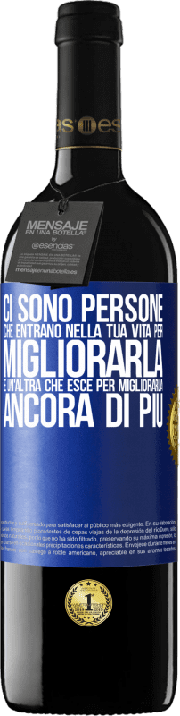 39,95 € Spedizione Gratuita | Vino rosso Edizione RED MBE Riserva Ci sono persone che entrano nella tua vita per migliorarla e un'altra che esce per migliorarla ancora di più Etichetta Blu. Etichetta personalizzabile Riserva 12 Mesi Raccogliere 2015 Tempranillo