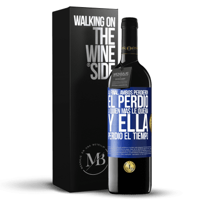 «Al final, ambos perdieron. El perdió a quien más le quería, y ella perdió el tiempo» Edición RED MBE Reserva