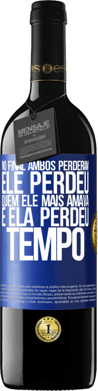 39,95 € Envio grátis | Vinho tinto Edição RED MBE Reserva No final, ambos perderam. Ele perdeu quem ele mais amava, e ela perdeu tempo Etiqueta Azul. Etiqueta personalizável Reserva 12 Meses Colheita 2015 Tempranillo