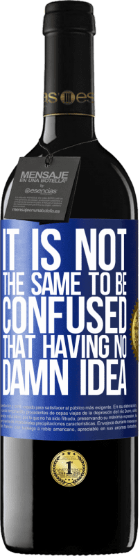 39,95 € Free Shipping | Red Wine RED Edition MBE Reserve It is not the same to be confused that having no damn idea Blue Label. Customizable label Reserve 12 Months Harvest 2014 Tempranillo