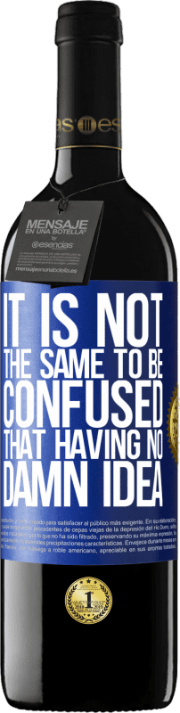 39,95 € Free Shipping | Red Wine RED Edition MBE Reserve It is not the same to be confused that having no damn idea Blue Label. Customizable label Reserve 12 Months Harvest 2015 Tempranillo