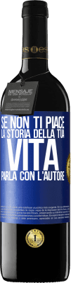 39,95 € Spedizione Gratuita | Vino rosso Edizione RED MBE Riserva Se non ti piace la storia della tua vita, parla con l'autore Etichetta Blu. Etichetta personalizzabile Riserva 12 Mesi Raccogliere 2014 Tempranillo