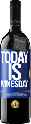 39,95 € Envío gratis | Vino Tinto Edición RED MBE Reserva Today is winesday! Etiqueta Azul. Etiqueta personalizable Reserva 12 Meses Cosecha 2015 Tempranillo